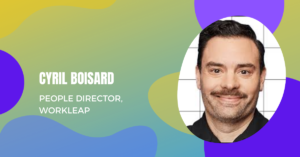 HRTech Interview with Cyril Boisard, People Director, Workleap